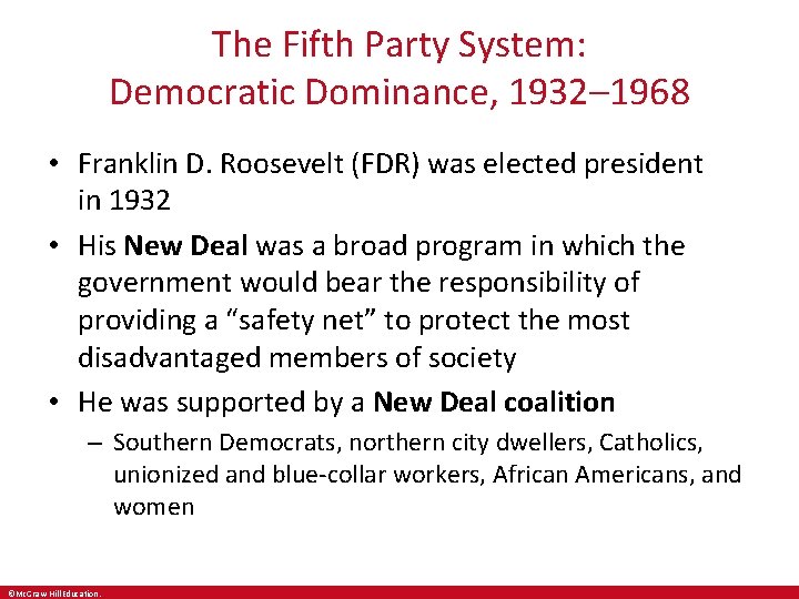 The Fifth Party System: Democratic Dominance, 1932– 1968 • Franklin D. Roosevelt (FDR) was