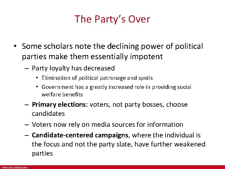 The Party’s Over • Some scholars note the declining power of political parties make