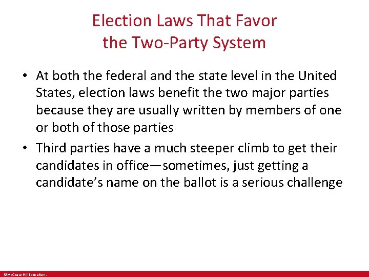 Election Laws That Favor the Two-Party System • At both the federal and the