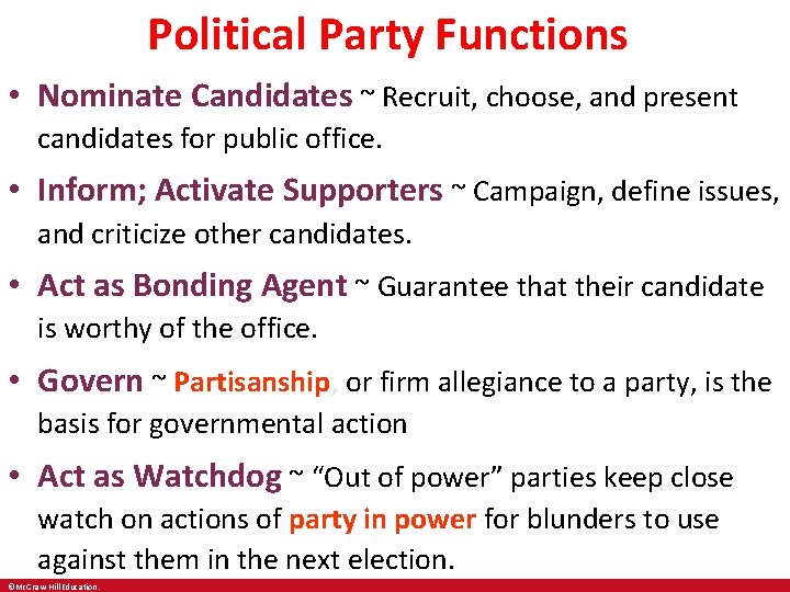 Political Party Functions • Nominate Candidates ~ Recruit, choose, and present candidates for public