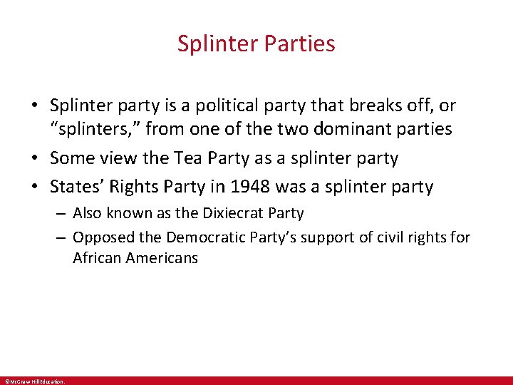 Splinter Parties • Splinter party is a political party that breaks off, or “splinters,