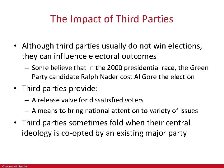 The Impact of Third Parties • Although third parties usually do not win elections,