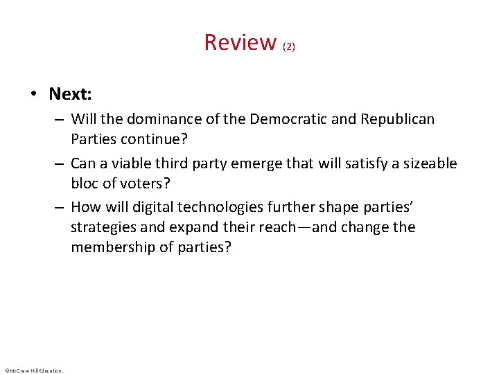 Review (2) • Next: – Will the dominance of the Democratic and Republican Parties