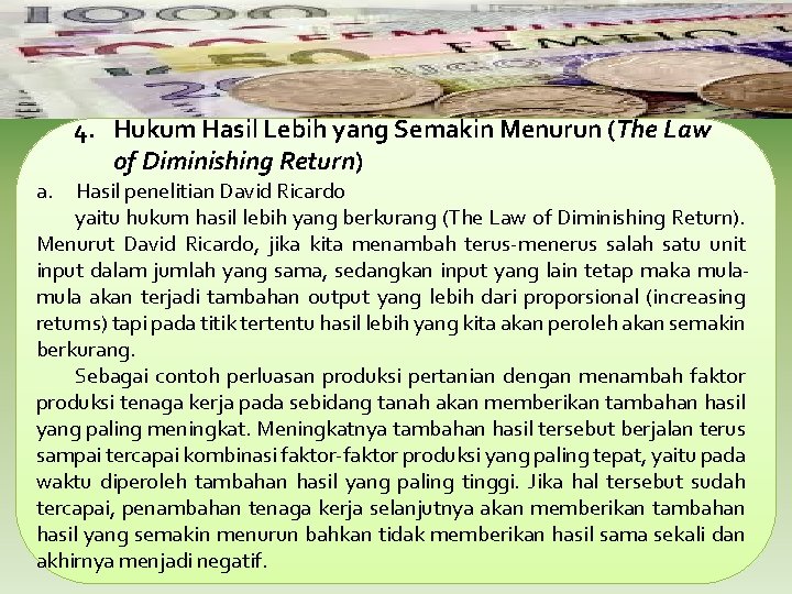 a. 4. Hukum Hasil Lebih yang Semakin Menurun (The Law of Diminishing Return) Hasil