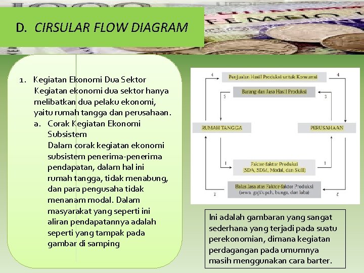 D. CIRSULAR FLOW DIAGRAM 1. Kegiatan Ekonomi Dua Sektor Kegiatan ekonomi dua sektor hanya