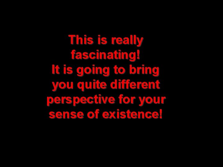 This is really fascinating! It is going to bring you quite different perspective for