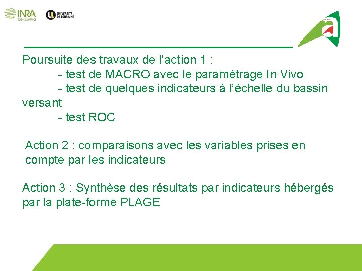 Poursuite des travaux de l’action 1 : - test de MACRO avec le paramétrage