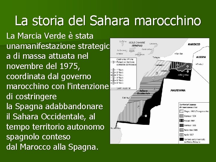 La storia del Sahara marocchino La Marcia Verde è stata unamanifestazione strategic a di