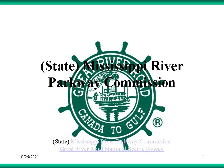 (State) Mississippi River Parkway Commission Great River Road National Scenic Byway 10/26/2021 1 