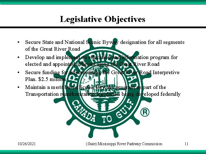 Legislative Objectives • Secure State and National Scenic Byway designation for all segments of
