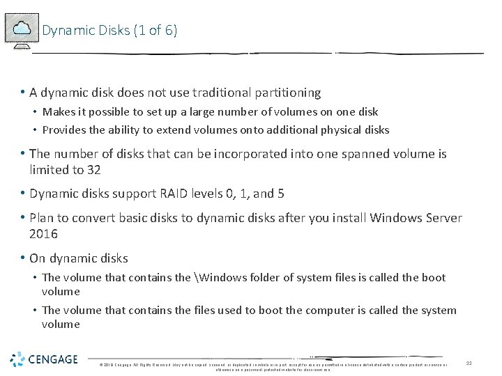Dynamic Disks (1 of 6) • A dynamic disk does not use traditional partitioning