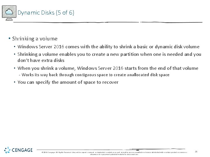 Dynamic Disks (5 of 6) • Shrinking a volume • Windows Server 2016 comes