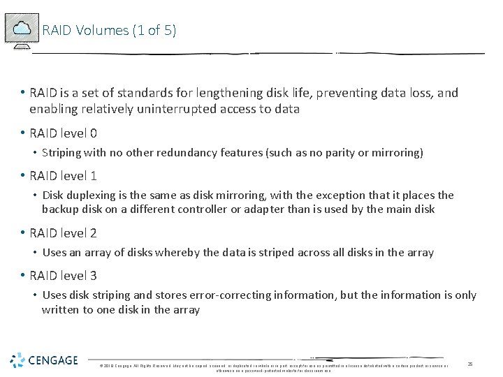 RAID Volumes (1 of 5) • RAID is a set of standards for lengthening