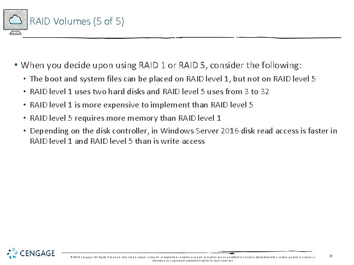 RAID Volumes (5 of 5) • When you decide upon using RAID 1 or