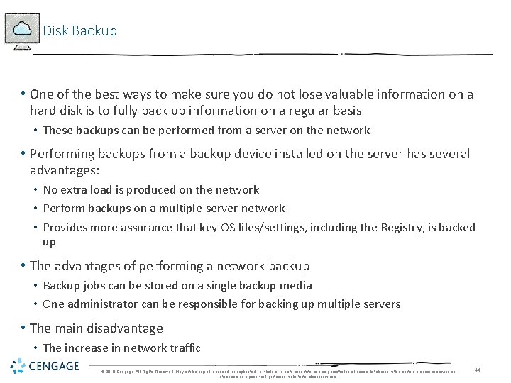 Disk Backup • One of the best ways to make sure you do not