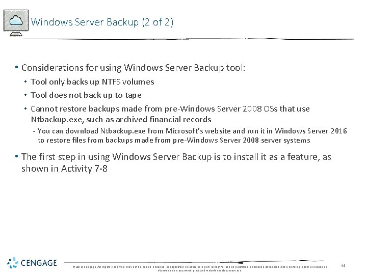 Windows Server Backup (2 of 2) • Considerations for using Windows Server Backup tool:
