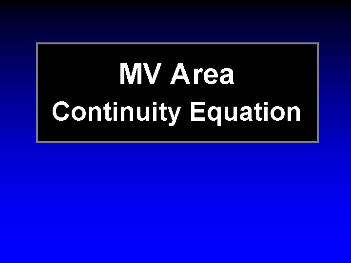 MV Area Continuity Equation 