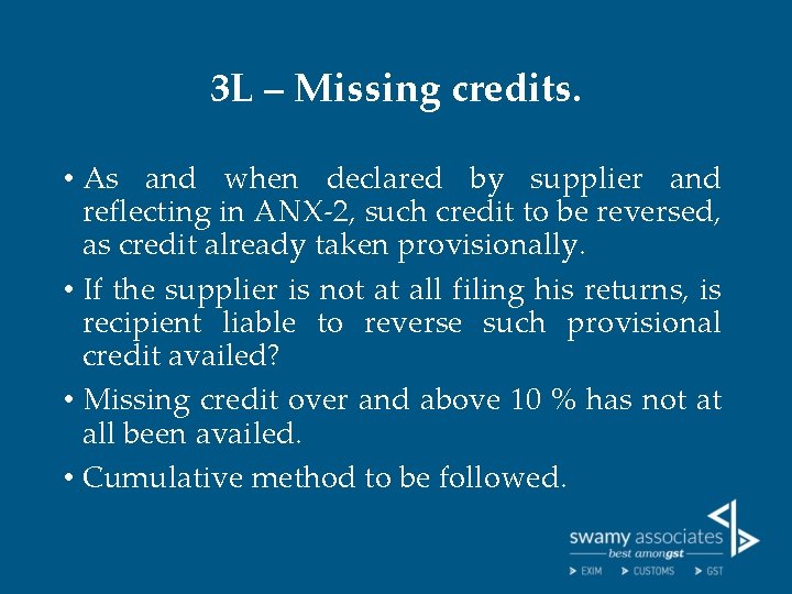3 L – Missing credits. • As and when declared by supplier and reflecting