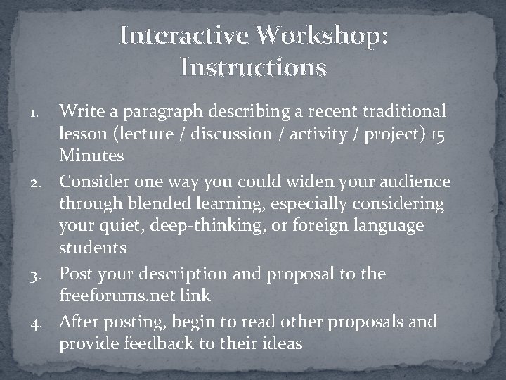 Interactive Workshop: Instructions Write a paragraph describing a recent traditional lesson (lecture / discussion