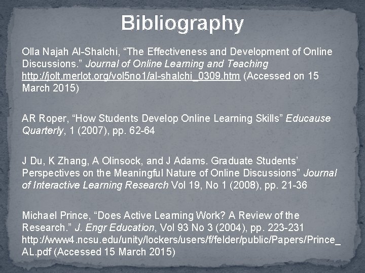 Bibliography Olla Najah Al-Shalchi, “The Effectiveness and Development of Online Discussions. ” Journal of