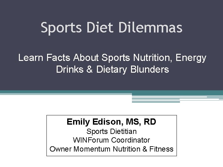 Sports Diet Dilemmas Learn Facts About Sports Nutrition, Energy Drinks & Dietary Blunders Emily