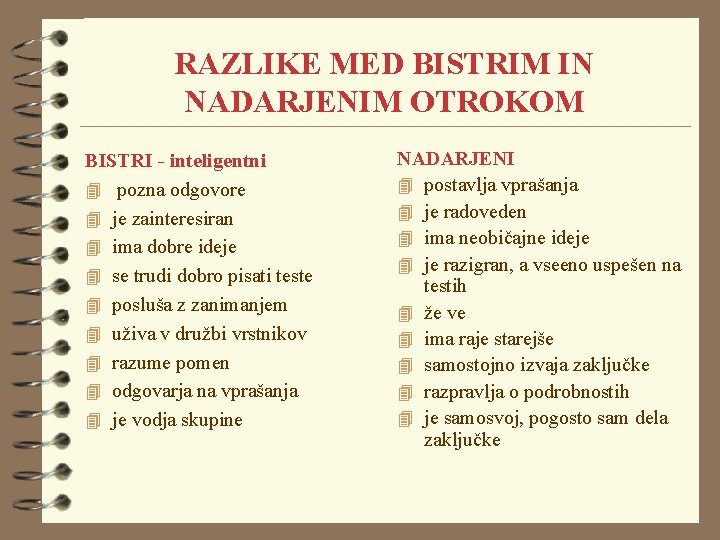 RAZLIKE MED BISTRIM IN NADARJENIM OTROKOM BISTRI - inteligentni 4 pozna odgovore 4 je