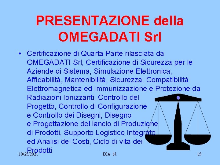 PRESENTAZIONE della OMEGADATI Srl • Certificazione di Quarta Parte rilasciata da OMEGADATI Srl, Certificazione