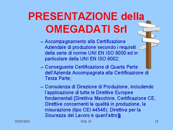 PRESENTAZIONE della OMEGADATI Srl – Accompagnamento alla Certificazione Aziendale di produzione secondo i requisiti