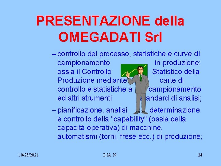 PRESENTAZIONE della OMEGADATI Srl – controllo del processo, statistiche e curve di campionamento in