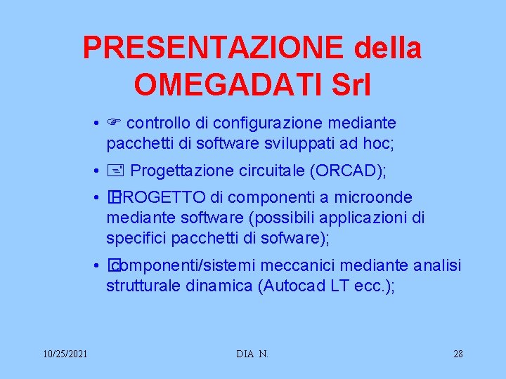 PRESENTAZIONE della OMEGADATI Srl • F controllo di configurazione mediante pacchetti di software sviluppati