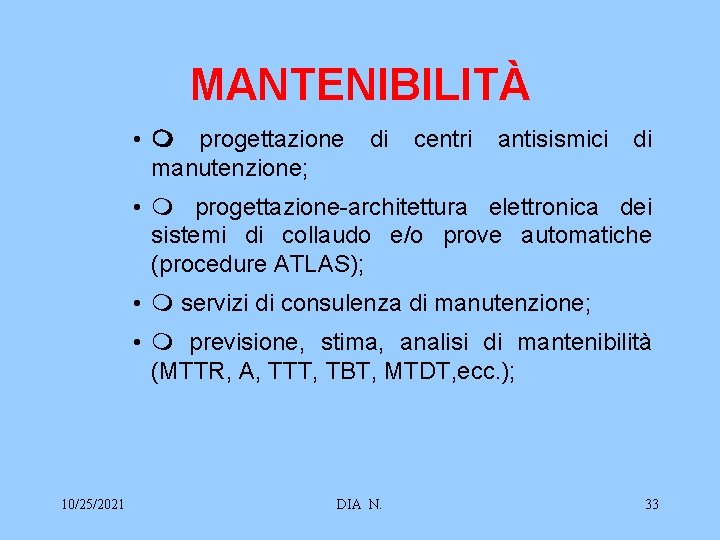 MANTENIBILITÀ • m progettazione manutenzione; di centri antisismici di • m progettazione-architettura elettronica dei