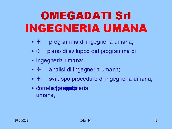 OMEGADATI Srl INGEGNERIA UMANA • Q programma di ingegneria umana; • Q piano di