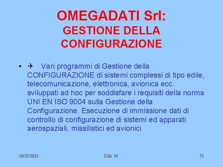 OMEGADATI Srl: GESTIONE DELLA CONFIGURAZIONE • Q Vari programmi di Gestione della CONFIGURAZIONE di