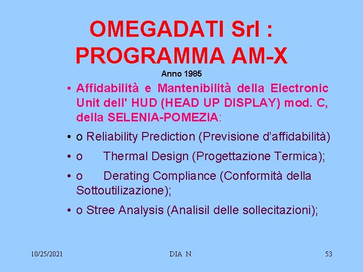 OMEGADATI Srl : PROGRAMMA AM-X Anno 1985 • Affidabilità e Mantenibilità della Electronic Unit