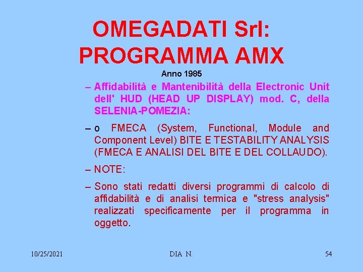 OMEGADATI Srl: PROGRAMMA AMX Anno 1985 – Affidabilità e Mantenibilità della Electronic Unit dell'