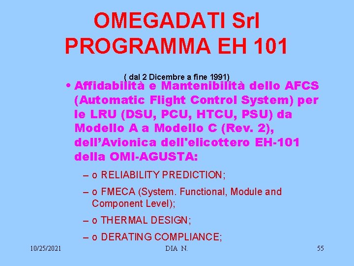 OMEGADATI Srl PROGRAMMA EH 101 ( dal 2 Dicembre a fine 1991) • Affidabilità