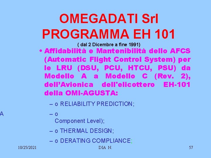 OMEGADATI Srl PROGRAMMA EH 101 ( dal 2 Dicembre a fine 1991) • Affidabilità