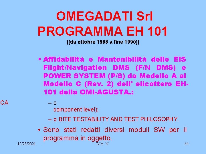 OMEGADATI Srl PROGRAMMA EH 101 ((da ottobre 1988 a fine 1990)) • Affidabilità e