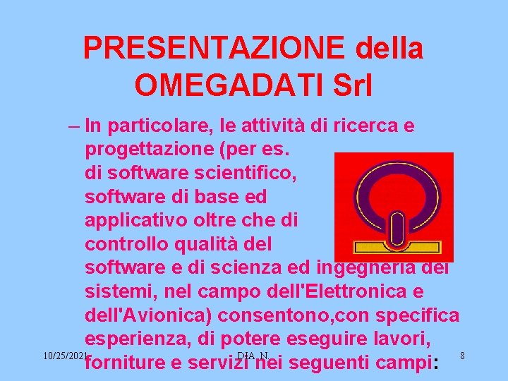 PRESENTAZIONE della OMEGADATI Srl – In particolare, le attività di ricerca e progettazione (per