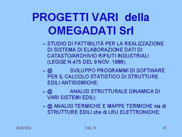 PROGETTI VARI della OMEGADATI Srl – STUDIO DI FATTIBILITÀ PER LA REALIZZAZIONE DI SISTEMA