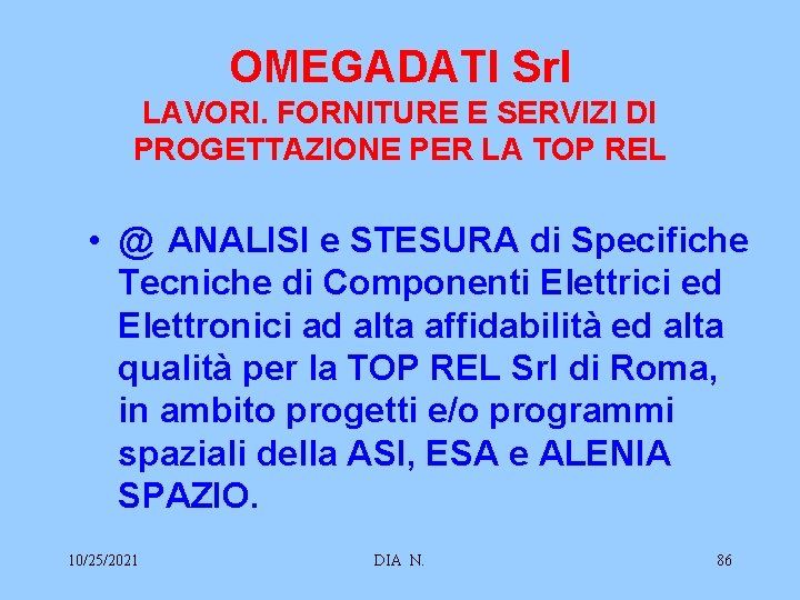 OMEGADATI Srl LAVORI. FORNITURE E SERVIZI DI PROGETTAZIONE PER LA TOP REL • @