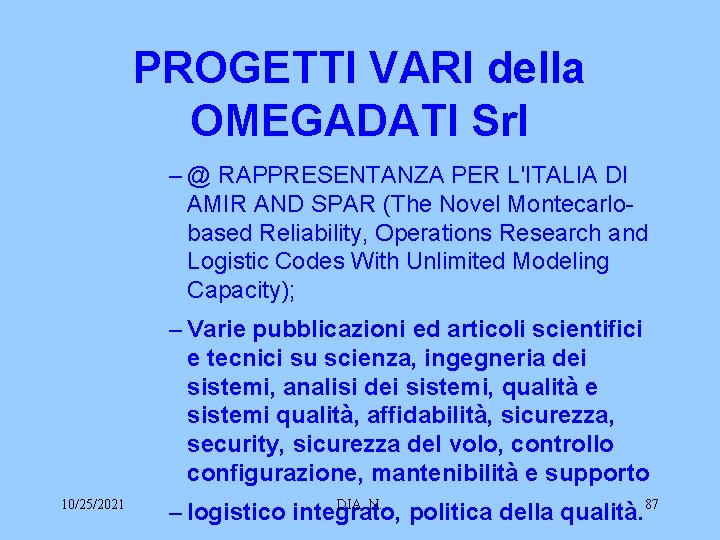 PROGETTI VARI della OMEGADATI Srl – @ RAPPRESENTANZA PER L'ITALIA DI AMIR AND SPAR