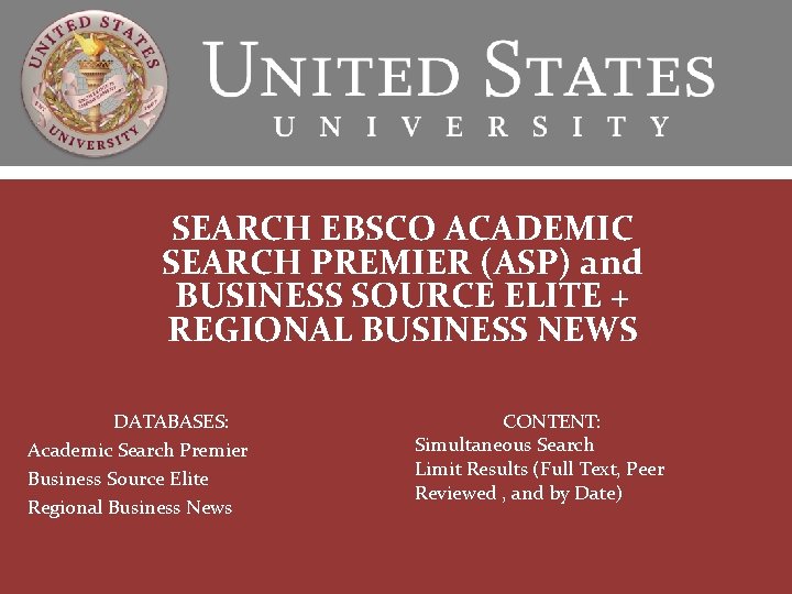 SEARCH EBSCO ACADEMIC SEARCH PREMIER (ASP) and BUSINESS SOURCE ELITE + REGIONAL BUSINESS NEWS