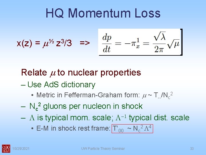 HQ Momentum Loss x(z) = m ½ z 3/3 => Relate m to nuclear