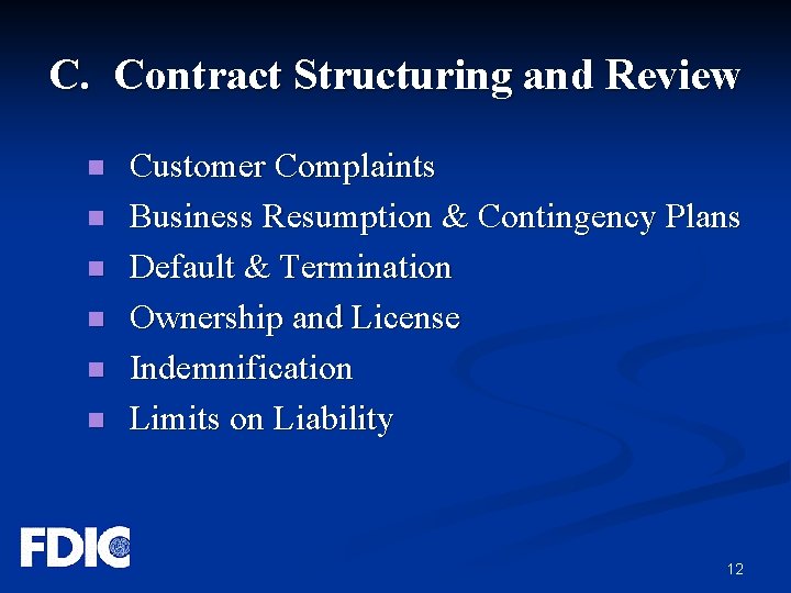 C. Contract Structuring and Review n n n Customer Complaints Business Resumption & Contingency