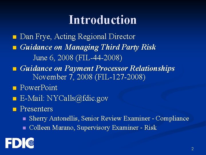 Introduction n n n Dan Frye, Acting Regional Director Guidance on Managing Third Party