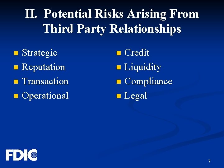 II. Potential Risks Arising From Third Party Relationships Strategic n Reputation n Transaction n