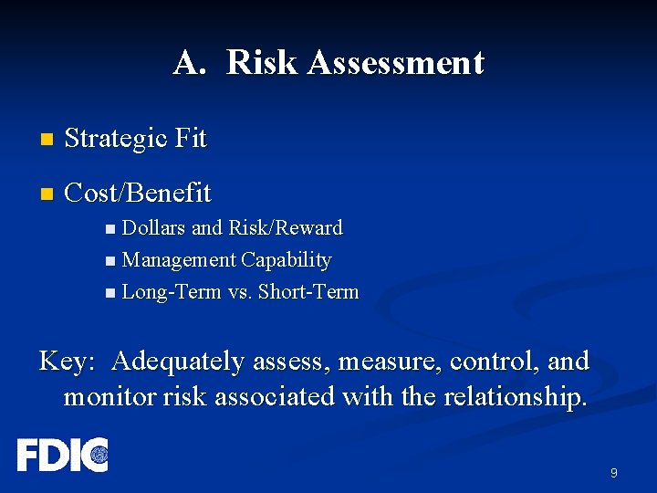 A. Risk Assessment n Strategic Fit n Cost/Benefit n Dollars and Risk/Reward n Management