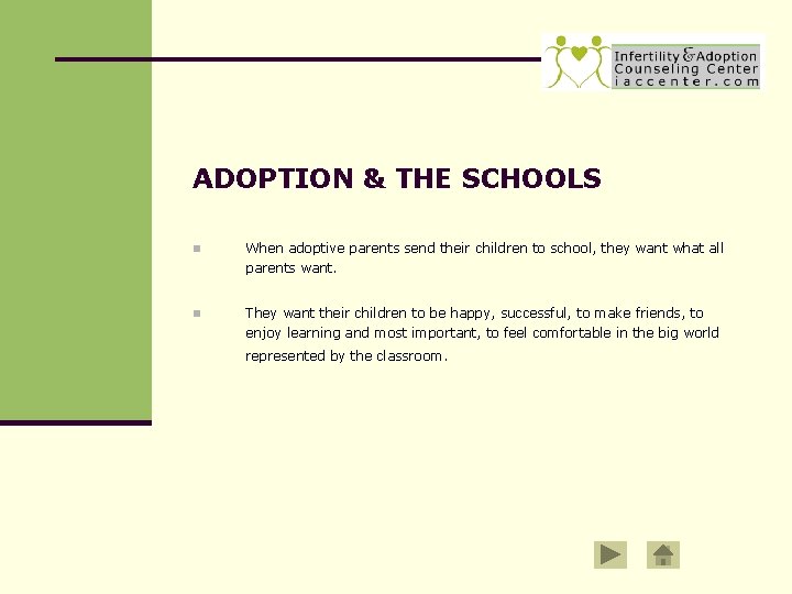 ADOPTION & THE SCHOOLS n When adoptive parents send their children to school, they