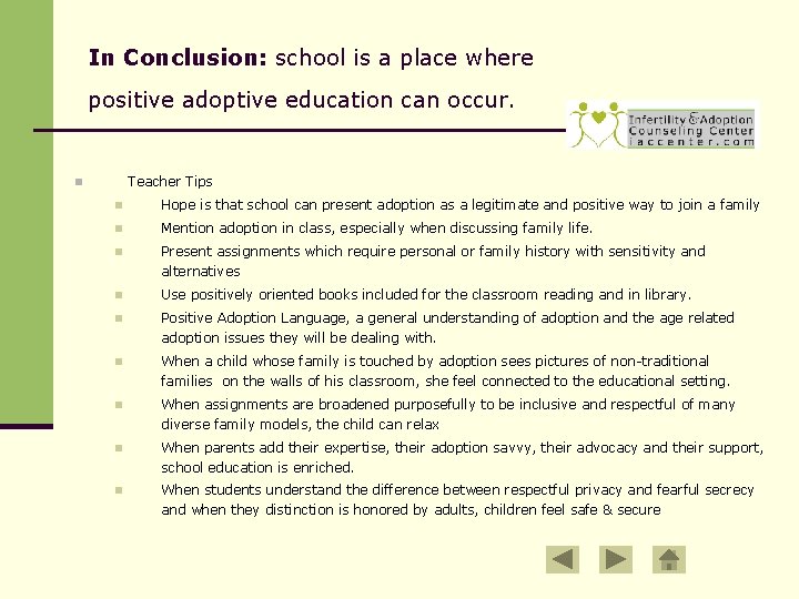 In Conclusion: school is a place where positive adoptive education can occur. Teacher Tips